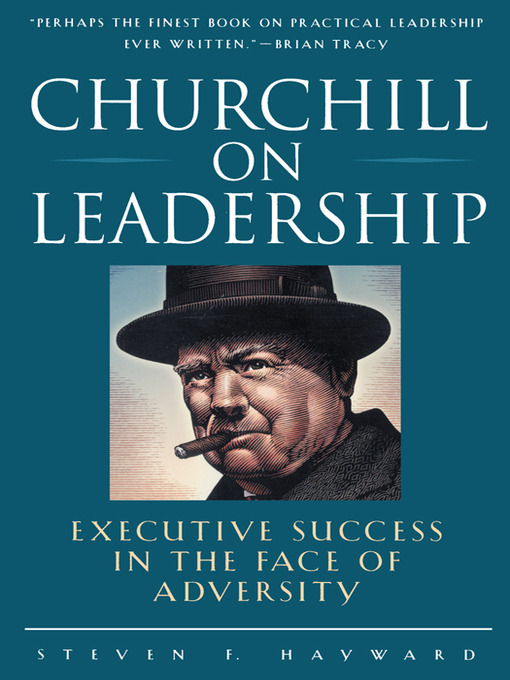 Title details for Churchill on Leadership by Steven F. Hayward - Available